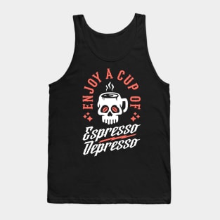 Enjoy A Cup Of Espresso Depresso Skull Coffee Mug Tank Top